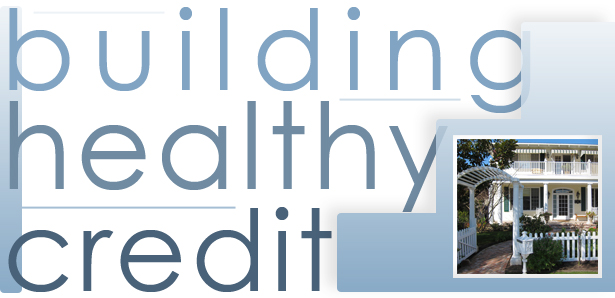 Building Healthy Credit
