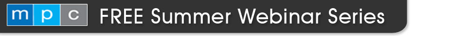 MPC FREE Summer Webinar Series